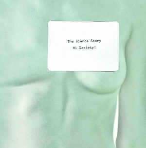 The bianca Story - HI SOCIETY! (2008)